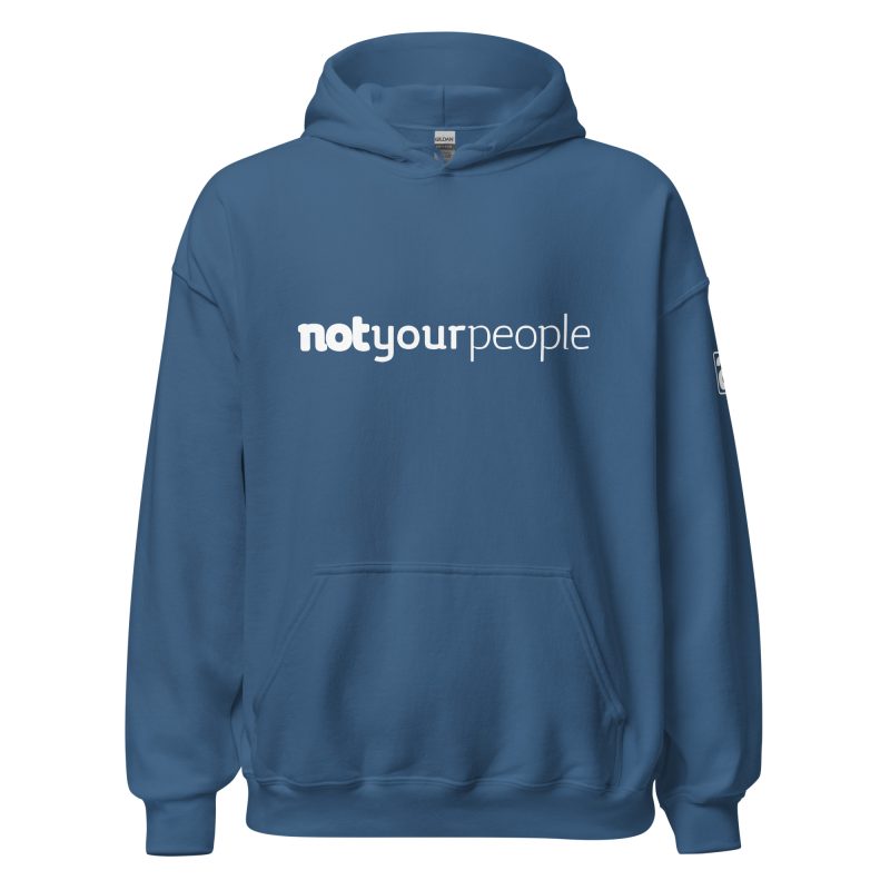 Not Your People Unisex Hoodie - Image 6