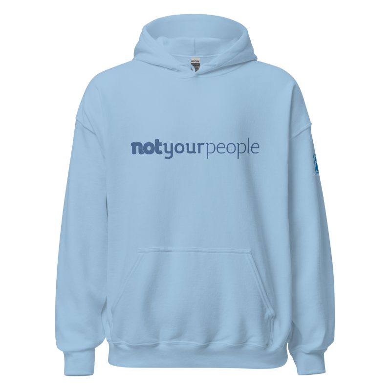 Not Your People Unisex Hoodie