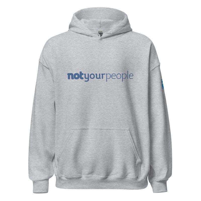 Not Your People Unisex Hoodie - Image 4