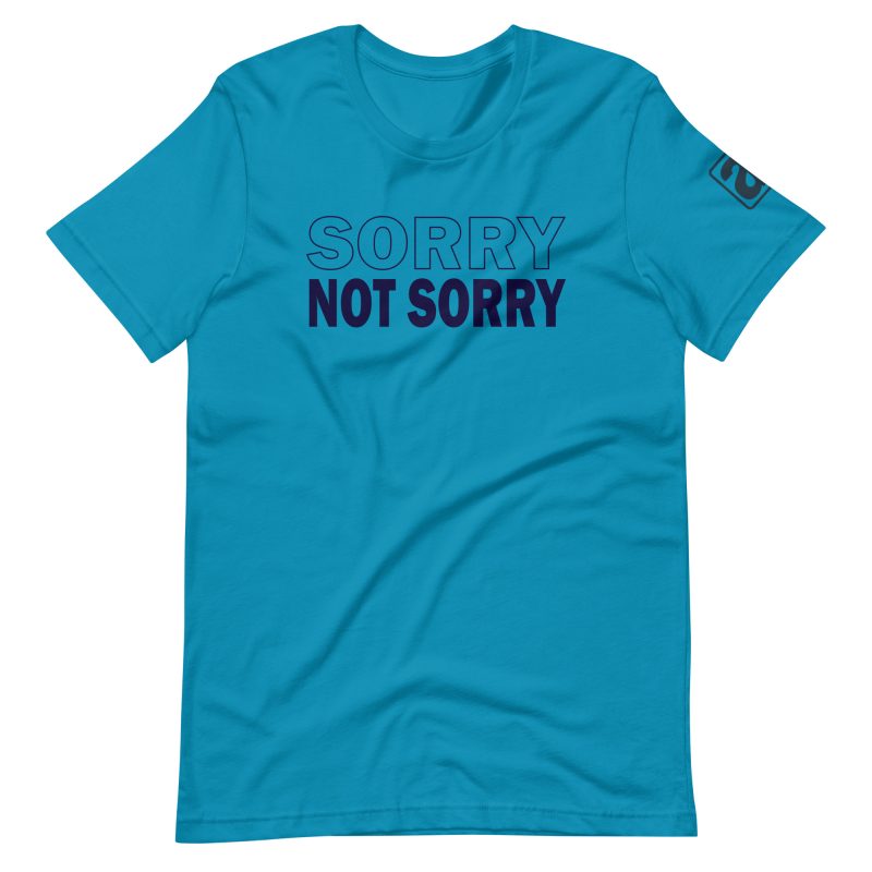 Sorry Not Sorry Tee - Image 4