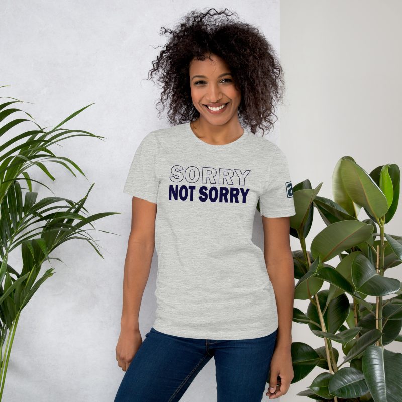 Sorry Not Sorry Tee