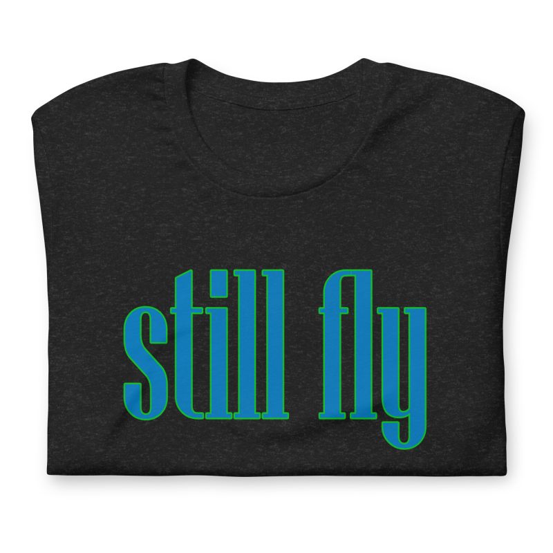 Still Fly Tee